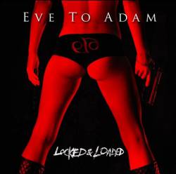 Eve To Adam : Locked & Loaded